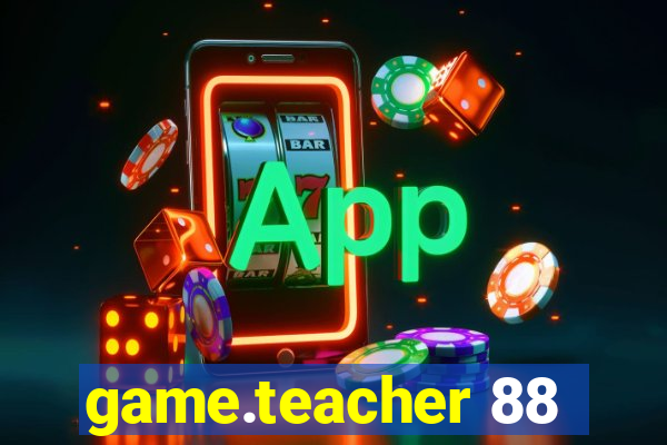 game.teacher 88